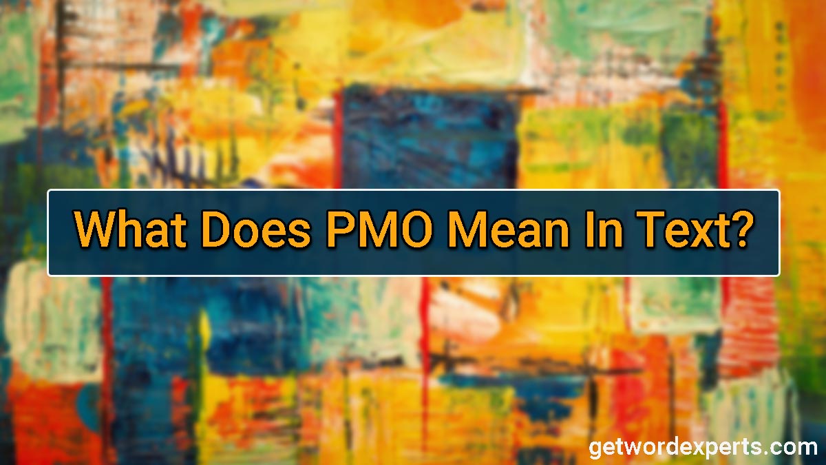 what does pmo mean in text